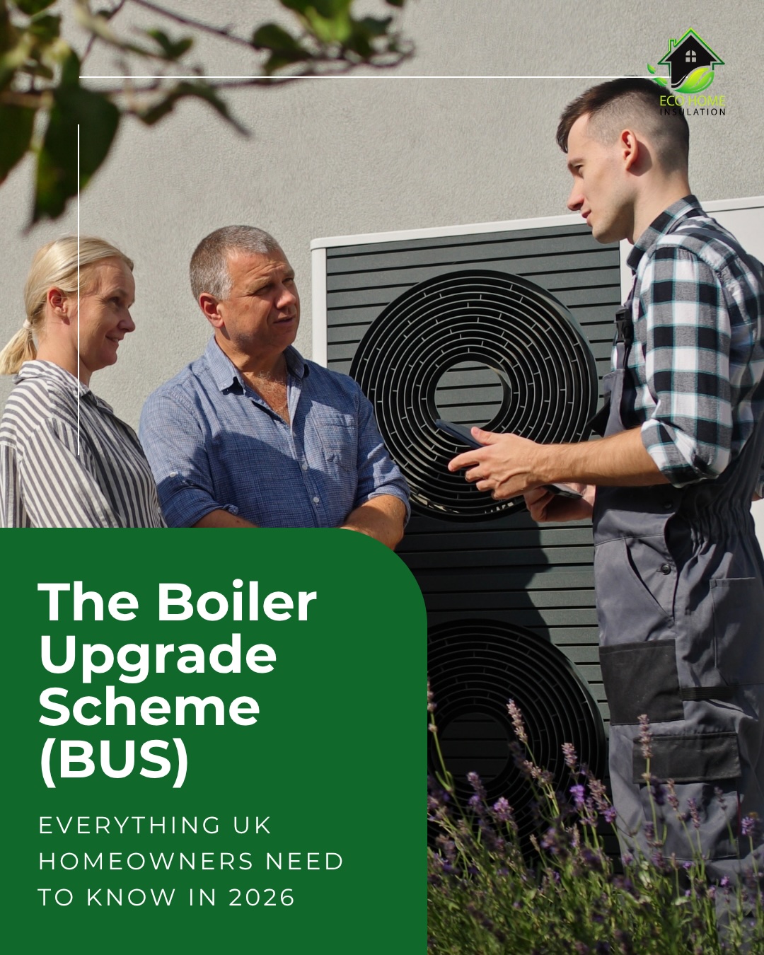 The Boiler Upgrade Scheme (BUS): Everything UK Homeowners Need to Know in 2026